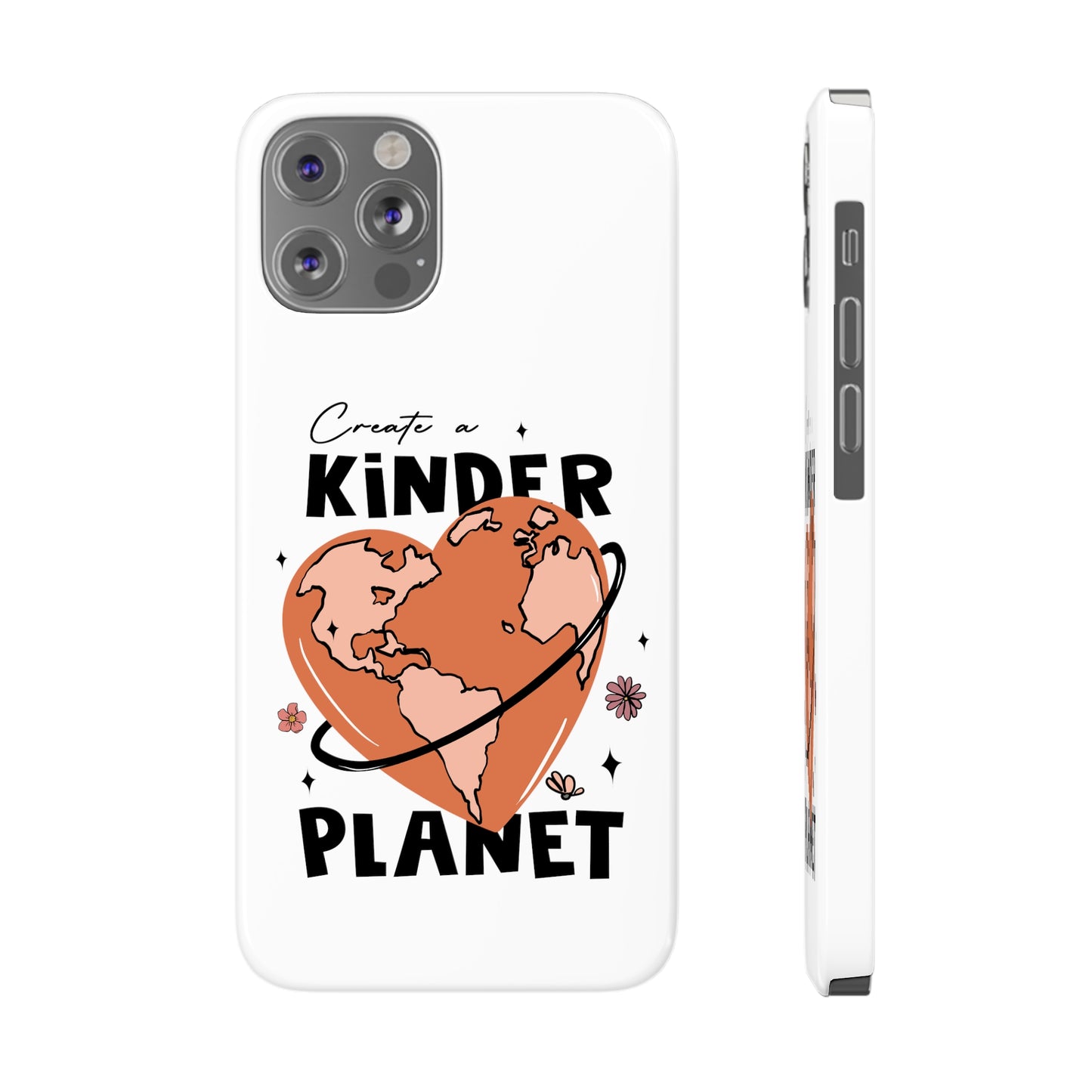Create a kinder planet Slim Phone Case